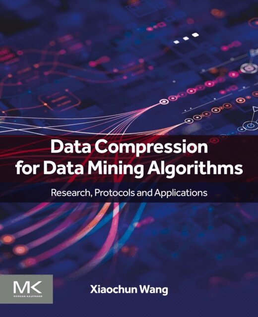 Xiaochun Wang - Data Compression for Data Mining Algorithms, E-bok
