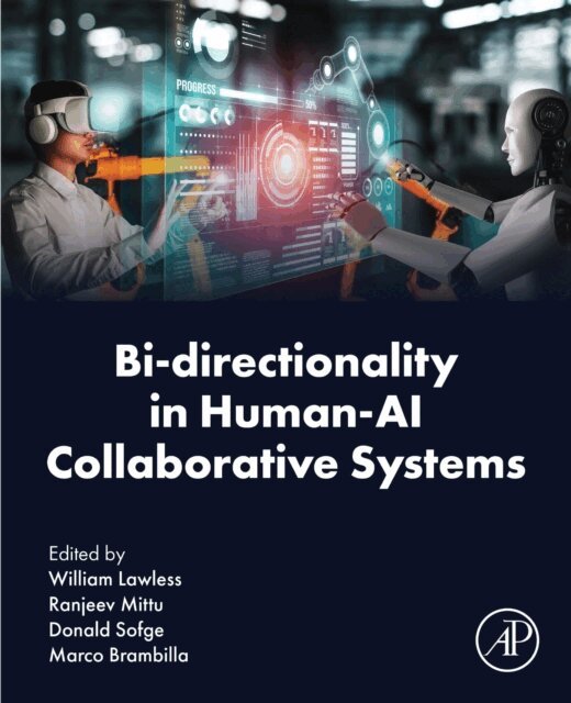 Marco Brambilla, Donald Sofge, Ranjeev Mittu, William Lawless - Bi-directionality in Human-AI Collaborative Systems, E-bok