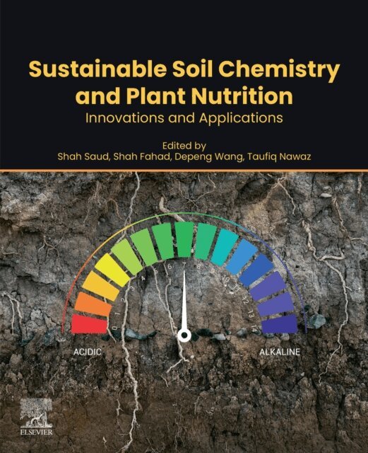 Taufiq Nawaz, Depeng Wang, Shah Fahad, Shah Saud - Sustainable Soil Chemistry and Plant Nutrition, E-bok