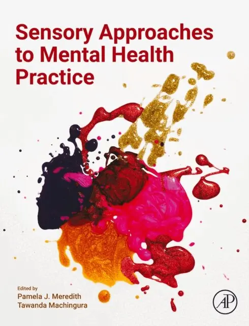 Pamela Meredith, Tawanda Machingura - Sensory Approaches to Mental Health Practice, E-bok. Tillgänglighet: Lägg i varukorg