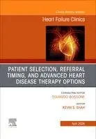 Patient Selection and Timing for Referral for Advanced Heart Disease Therapies, An issue of Heart Failure Clinics