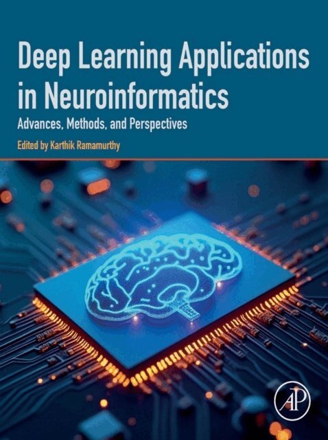 Karthik Ramamurthy - Deep Learning Applications in Neuroinformatics, E-bok