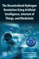 The Decentralized Hydrogen Revolution Using Artificial Intelligence, Internet of Things, and Blockchain