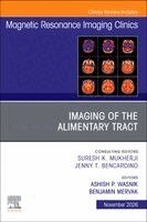 Ashish P. Wasnik, Benjamin Mervak - Imaging of the Alimentary Tract, An Issue of Magnetic Resonance Imaging Clinics of North America, Inbunden