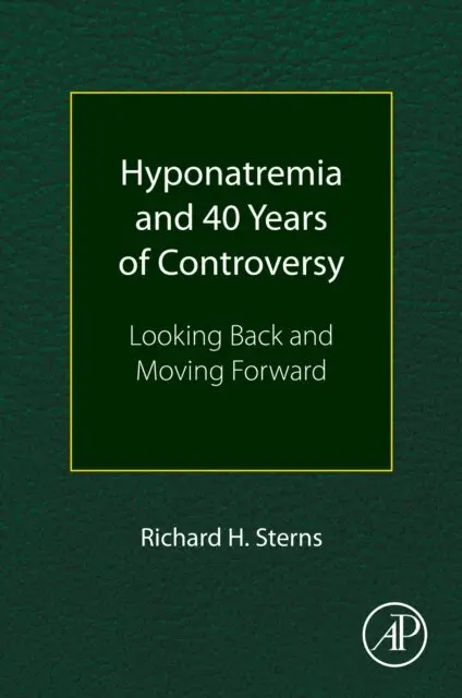 Richard H. Sterns - Hyponatremia and 40 Years of Controversy, E-bok. Tillgänglighet: Lägg i varukorg