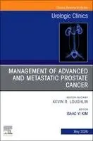 Management of Advanced and Metastatic Prostate Cancer, An Issue of Urologic Clinics of North America