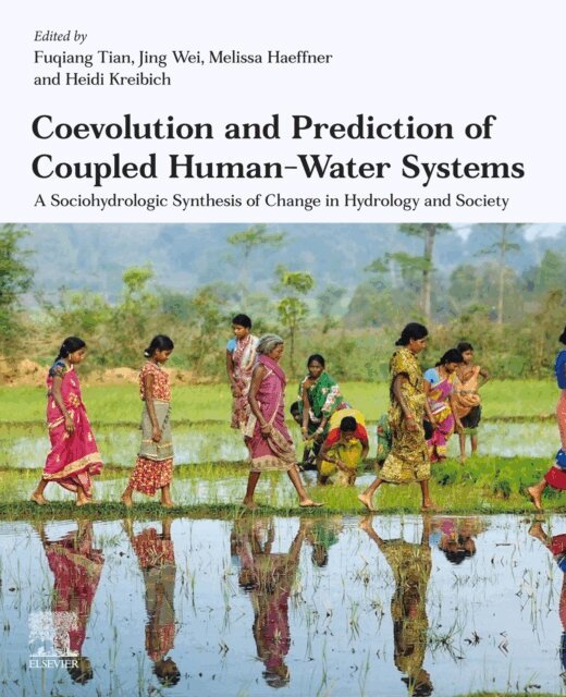Heidi Kreibich, Melissa Haeffner, Jing Wei, Fuqiang Tian - Coevolution and Prediction of Coupled Human-Water Systems, E-bok