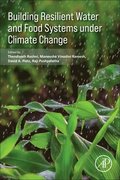 Building Resilient Water and Food Systems under Climate Change