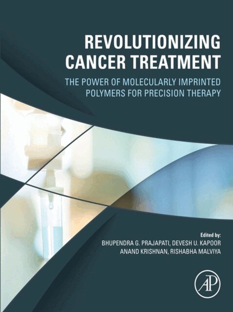 Rishabha Malviya, Anand Krishnan, Devesh U. Kapoor, Bhupendra G. Prajapati - Revolutionizing Cancer Treatment, E-bok