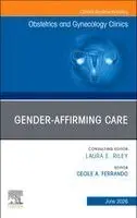 Cecile A. Ferrando - Gender-Affirming Care, An Issue of Obstetrics and Gynecology Clinics of North America, Inbunden. Tillgänglighet: Lägg i varukorg