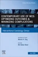 Contemporary Use of MCS: Optimizing Outcomes & Minimizing Complications, An Issue of Interventional Cardiology Clinics
