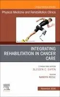Integrating Rehabilitation in Cancer Care, An Issue of Physical Medicine and Rehabilitation Clinics of North America