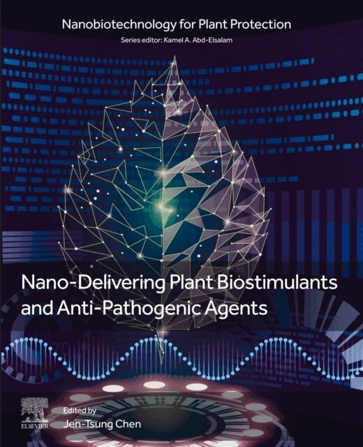 Jen-Tsung Chen - Nano-Delivering Plant Biostimulants and Anti-Pathogenic Agents, E-bok