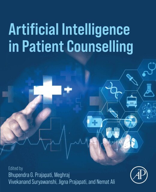 Nemat Ali, Jigna Prajapati, Meghraj Vivekanand Suryawanshi, Bhupendra G. Prajapati - Artificial Intelligence in Patient Counselling, E-bok