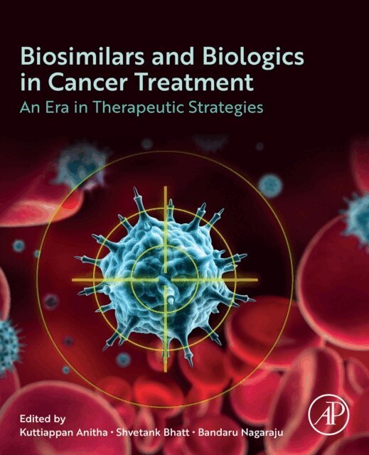 Nagaraju Bandaru, Shvetank Bhatt, Kuttiappan Anitha - Biosimilars and Biologics in Cancer Treatment, E-bok