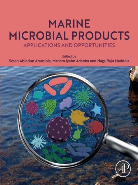 Mariam Iyabo Adeoba, Naga Raju Maddela, Sesan Abiodun Aransiola - Marine Microbial Products, E-bok