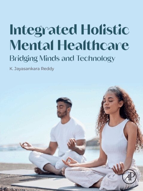 K. Jayasankara Reddy - Integrated Holistic Mental Healthcare, E-bok