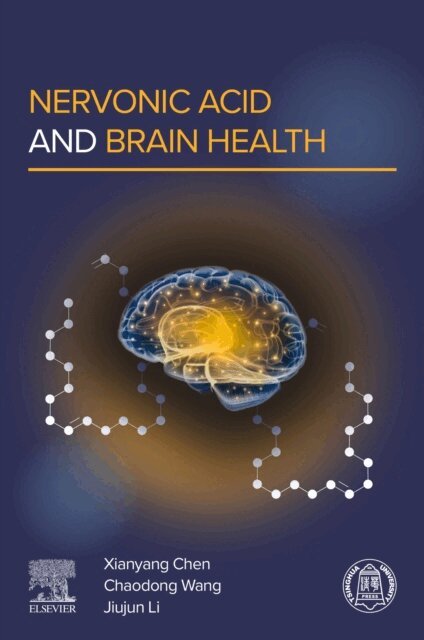 Jiujun Li, Chaodong Wang, Xianyang Chen - Nervonic Acid and Brain Health, E-bok
