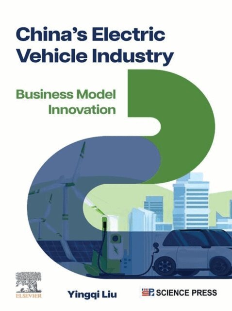 Yingqi Liu - China's Electric Vehicle Industry, E-bok