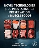 Alaa El-Din A. (Aladin) Bekhit, Zuhaib F. Bhat - Novel Technologies for the Processing and Preservation of Muscle Foods, Häftad
