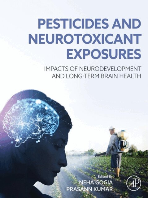 Prasann Kumar, Neha Gogia - Pesticides and Neurotoxicant Exposures, E-bok