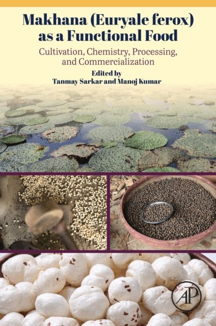Manoj Kumar, Tanmay Sarkar - Makhana (Euryale ferox) as a Functional Food, E-bok. Tillgänglighet: Lägg i varukorg