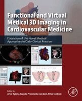Artur Rydosz, Klaudia Proniewska-van Dam, Peter van Dam - Functional and Virtual Medical 3D Imaging in Cardiovascular Medicine, Häftad