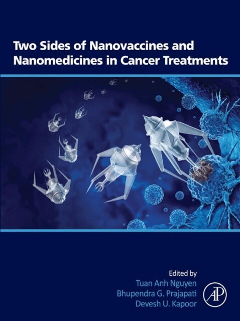 Devesh U. Kapoor, Bhupendra G. Prajapati, Tuan Anh Nguyen - Two Sides of Nanovaccines and Nanomedicines in Cancer Treatments, E-bok
