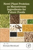 Khetan Shevkani - Novel Plant Proteins as Mainstream Ingredients for Future Foods, Häftad. Tillgänglighet: Kommande