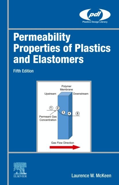 Laurence W. McKeen - Permeability Properties of Plastics and Elastomers, E-bok