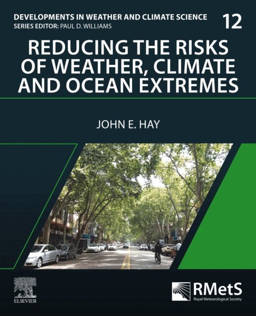 John E. Hay - Reducing the Risks of Weather, Climate and Ocean Extremes, E-bok