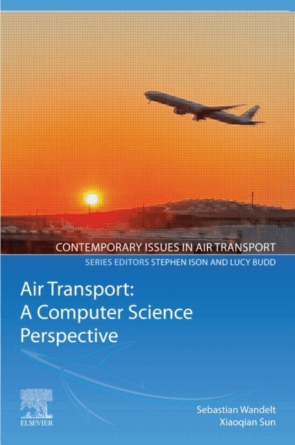 Xiaoqian Sun, Sebastian Wandelt - Air Transport: A Computer Science Perspective, E-bok