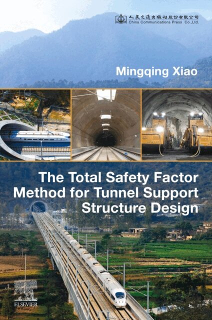 Mingqing Xiao - Total Safety Factor Method for Tunnel Support Structure Design, E-bok