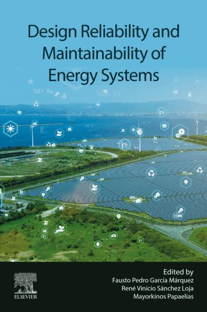 Mayorkinos Papaelias, Rene Vinicio Sanchez Loja, Fausto Pedro Garcia Marquez - Design Reliability and Maintainability of Energy Systems, E-bok