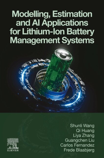 Frede Blaabjerg, Carlos Fernandez, Guangchen Liu, Liya Zhang, Qi Huang, Shunli Wang - Modelling, Estimation and AI Applications for Lithium-Ion Battery Management Systems, E-bok. Tillgänglighet: Lägg i varukorg