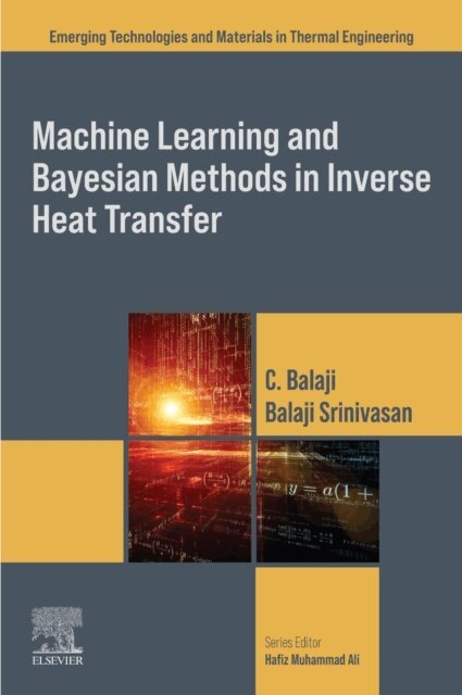 C. Balaji, Balaji Srinivasan - Machine Learning and Bayesian Methods in Inverse Heat Transfer, E-bok