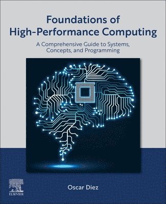 Oscar Diez - Foundations of High-Performance Computing, Häftad. Tillgänglighet: Lägg i varukorg
