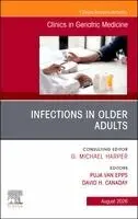 Infections in Older Adults, An Issue of Clinics in Geriatric Medicine