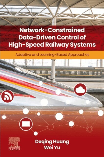 Wei Yu, Deqing Huang - Network-Constrained Data-Driven Control of High-Speed Railway Systems, E-bok