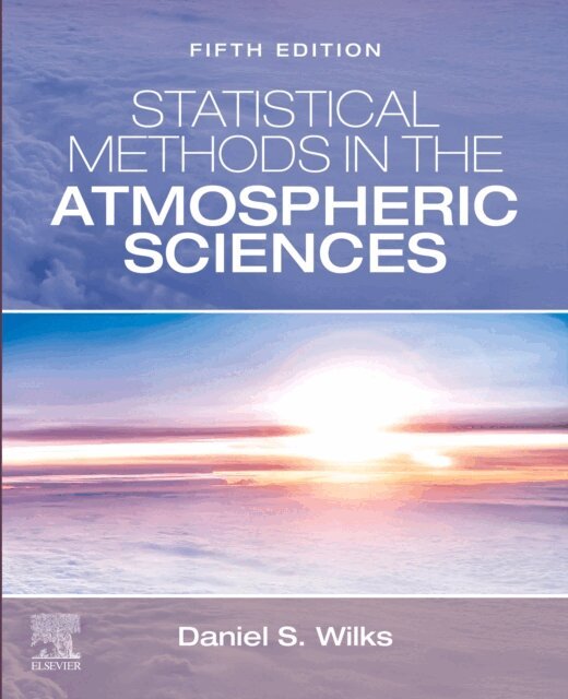 Daniel S. Wilks - Statistical Methods in the Atmospheric Sciences, E-bok