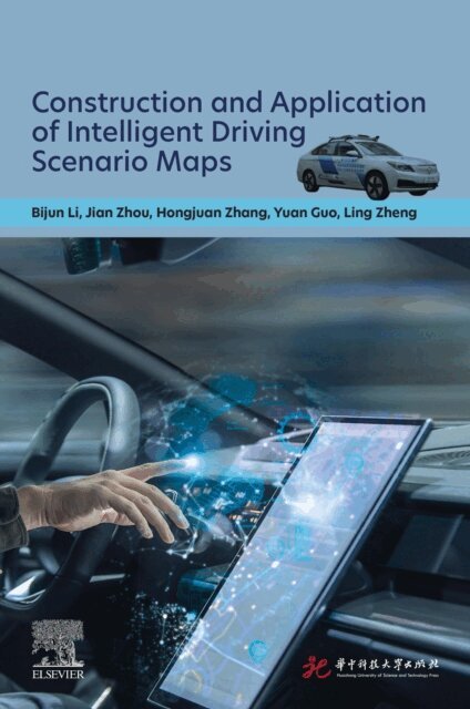 Ling Zheng, Yuan Guo, Hongjuan Zhang, Jian Zhou, Bijun Li - Construction and Application of Intelligent Driving Scenario Maps, E-bok