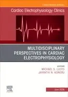 Jayanthi N. Koneru, Michael S. Lloyd - Multidisciplinary Perspectives in Cardiac Electrophysiology, An Issue of Cardiac Electrophysiology Clinics, Inbunden. Tillgänglighet: Lägg i varukorg