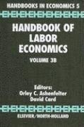 Handbook of Labour Economics (Handbooks in Economics 5, Vol 3B)