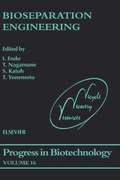 Bioseparation Engineering