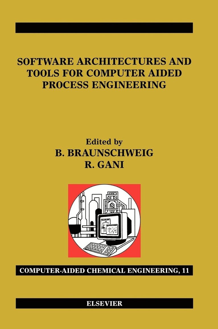 Bertrand Braunschweig, Rafiqul Gani - Software Architectures and Tools for Computer Aided Process Engineering, Inbunden