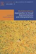 Multidisciplinary Approaches to Visual Representations and Interpretations