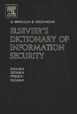 G. Manoilov, B. Radichkova - Elsevier's Dictionary of Information Security, Inbunden. Tillgänglighet: Lägg i varukorg