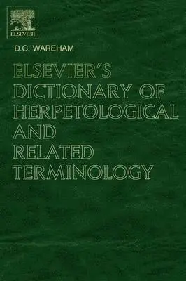 Elsevier's Dictionary of Herpetological and Related Terminology