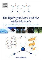 Yves Marechal - The Hydrogen Bond and the Water Molecule, Inbunden