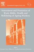 Assessment and Promotion of Work Ability, Health and Well-Being of Ageing Workers: Proceedings of the 2nd International Symposium on Work Ability Held